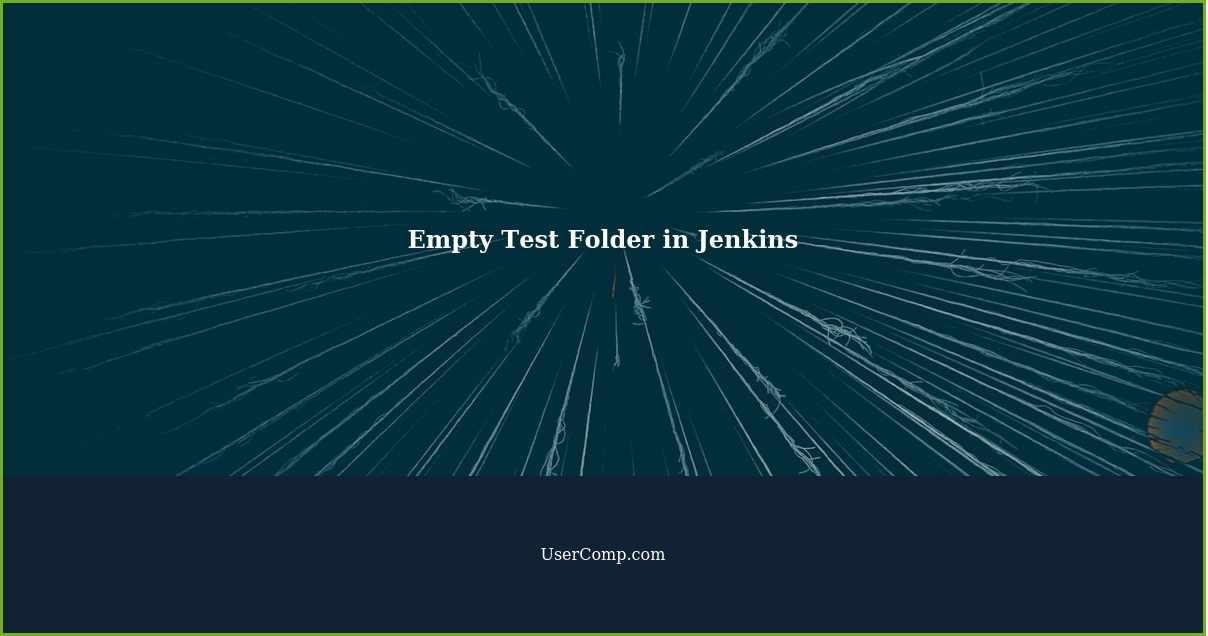 Empty Test Folder in Jenkins