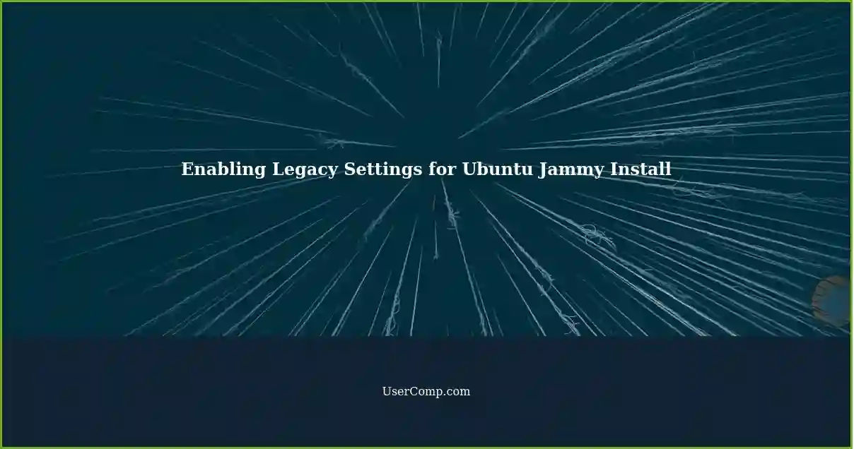 Enabling Legacy Settings for Ubuntu Jammy Install