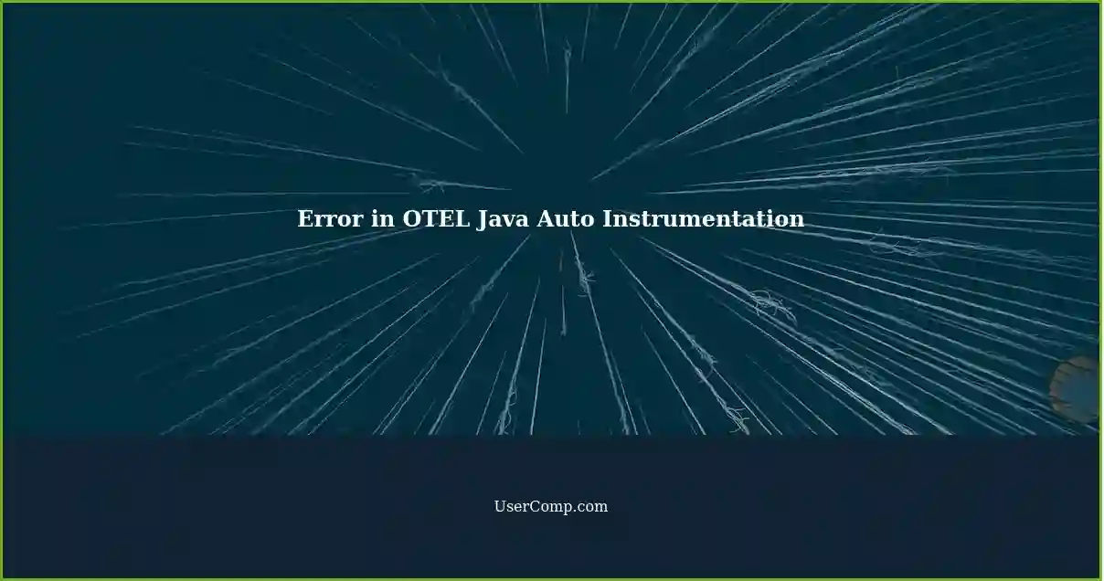 Error in OTEL Java Auto Instrumentation