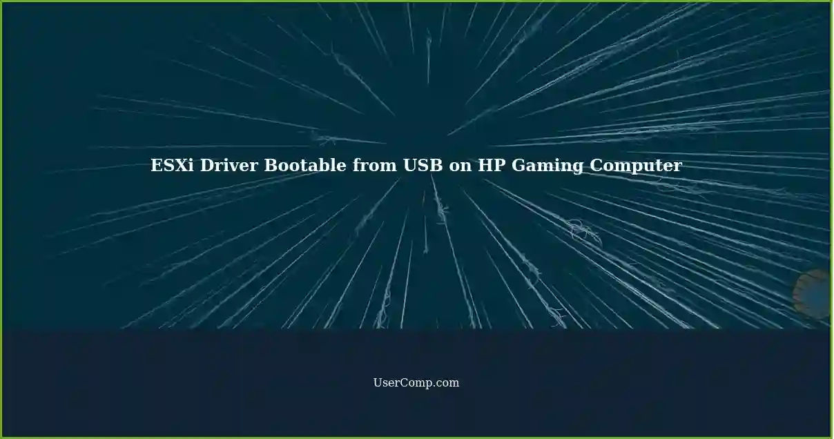 ESXi Driver Bootable from USB on HP Gaming Computer