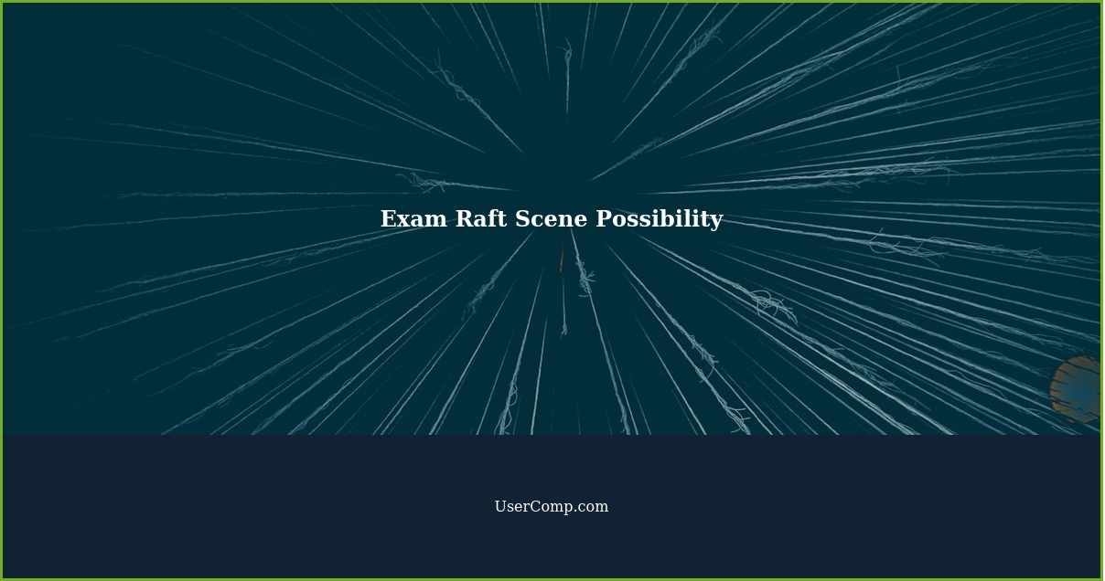 Exam Raft Scene Possibility
