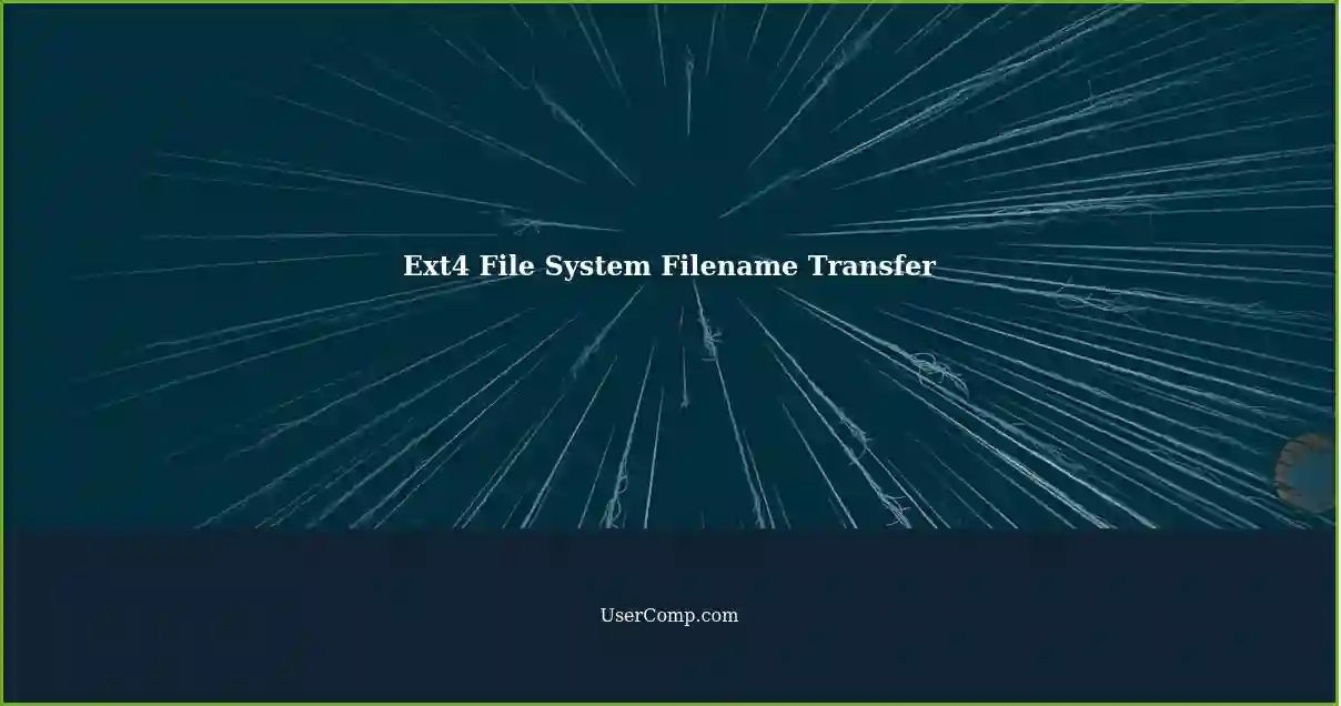 Ext4 File System Filename Transfer