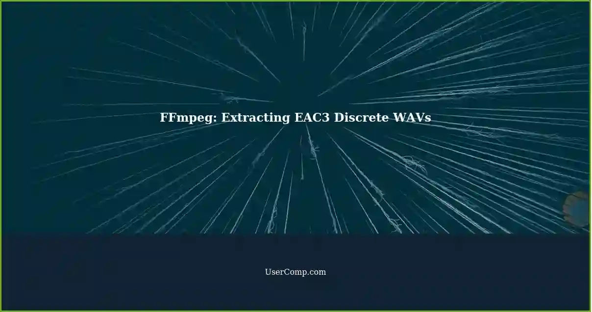 FFmpeg: Extracting EAC3 Discrete WAVs