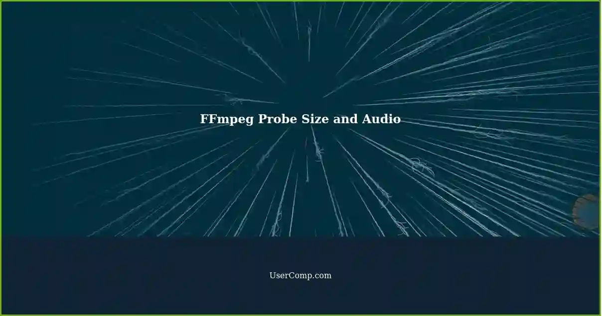 FFmpeg Probe Size and Audio