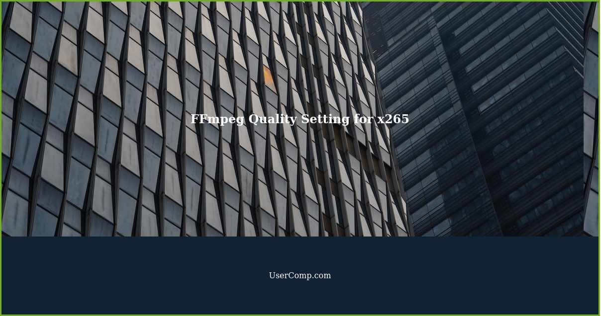 FFmpeg Quality Setting for x265