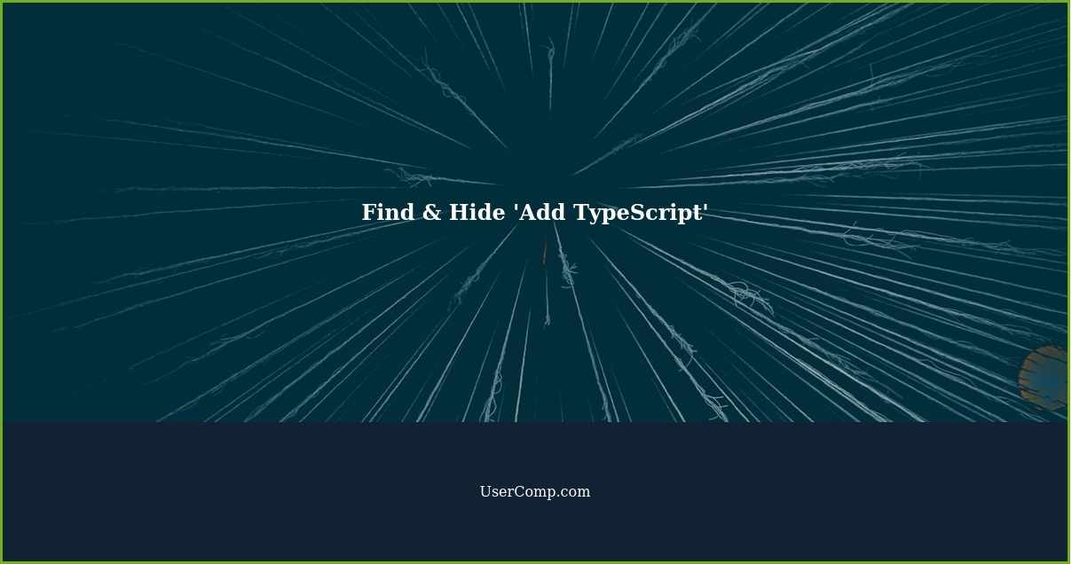 Find & Hide 'Add TypeScript'