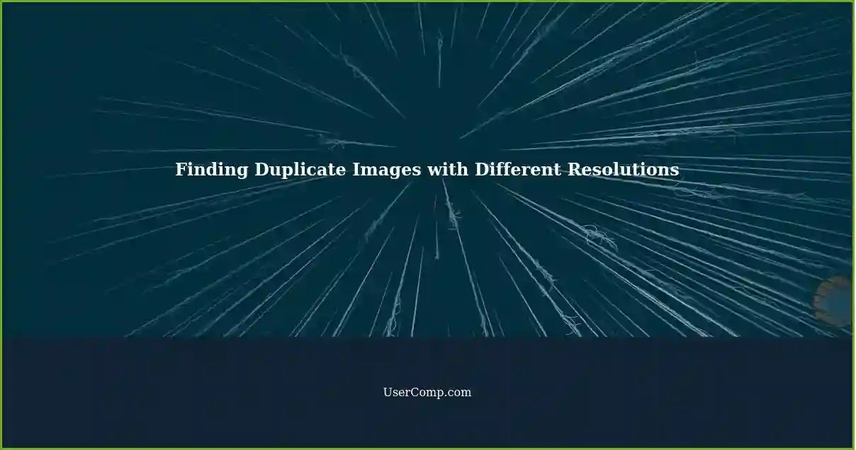 Finding Duplicate Images with Different Resolutions