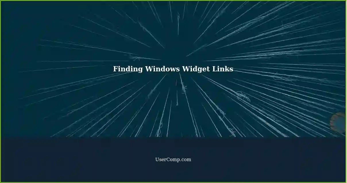 Finding Windows Widget Links