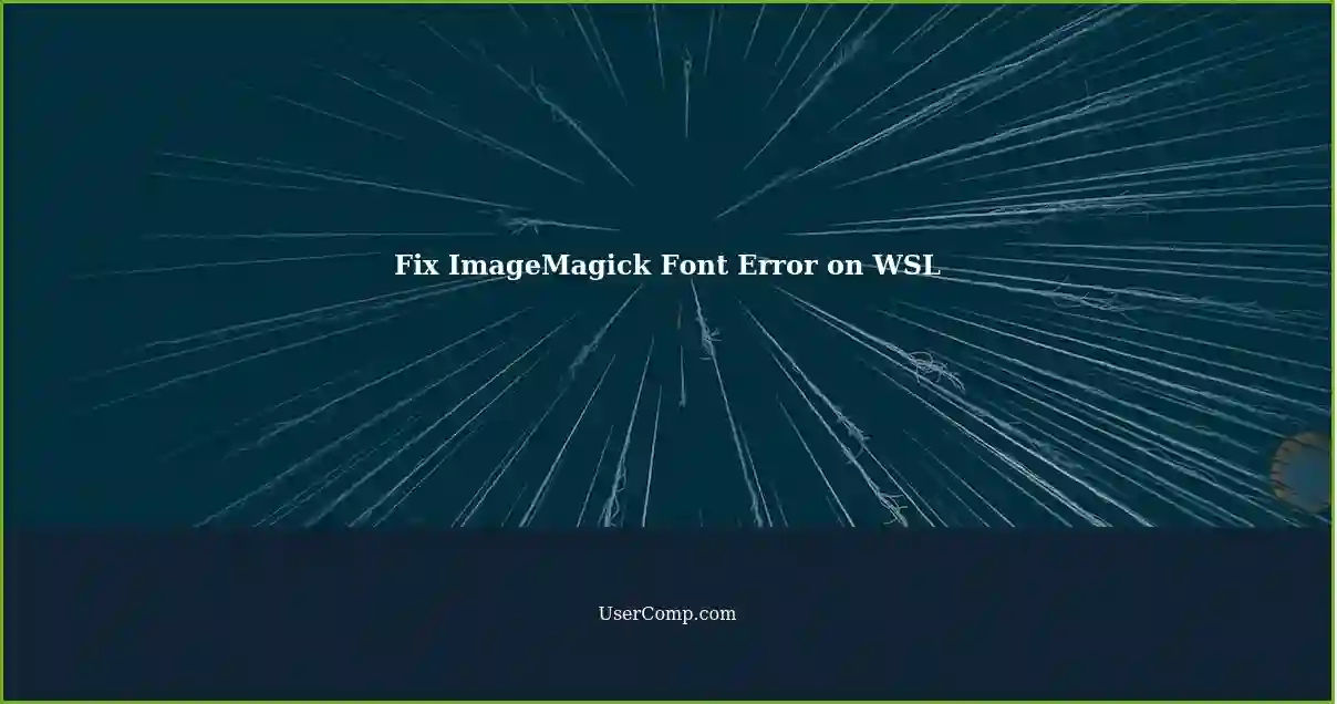 Fix ImageMagick Font Error on WSL