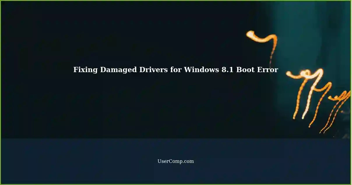 Fixing Damaged Drivers for Windows 8.1 Boot Error