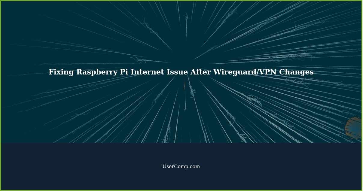 Fixing Raspberry Pi Internet Issue After Wireguard/VPN Changes
