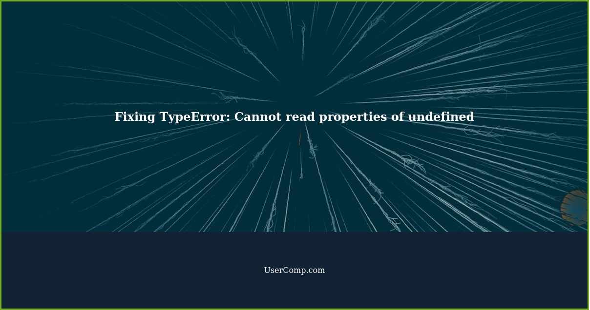 Fixing TypeError: Cannot read properties of undefined
