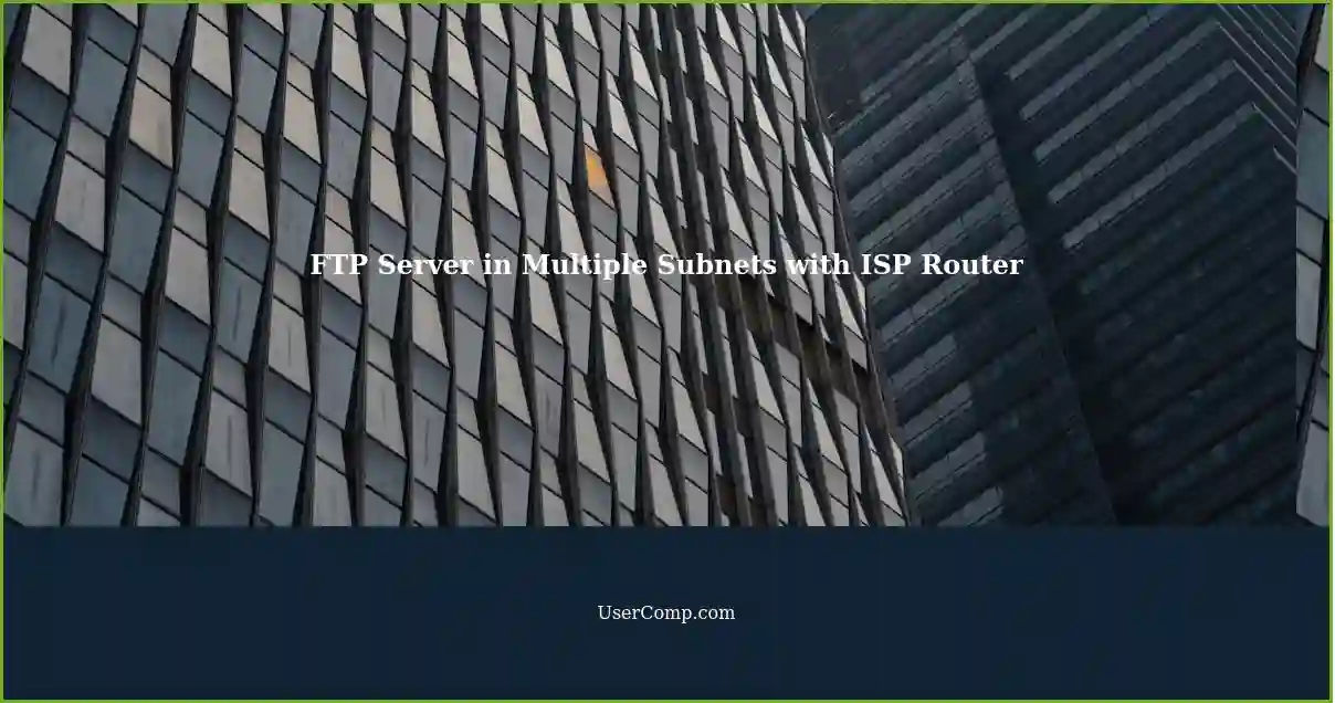 FTP Server in Multiple Subnets with ISP Router