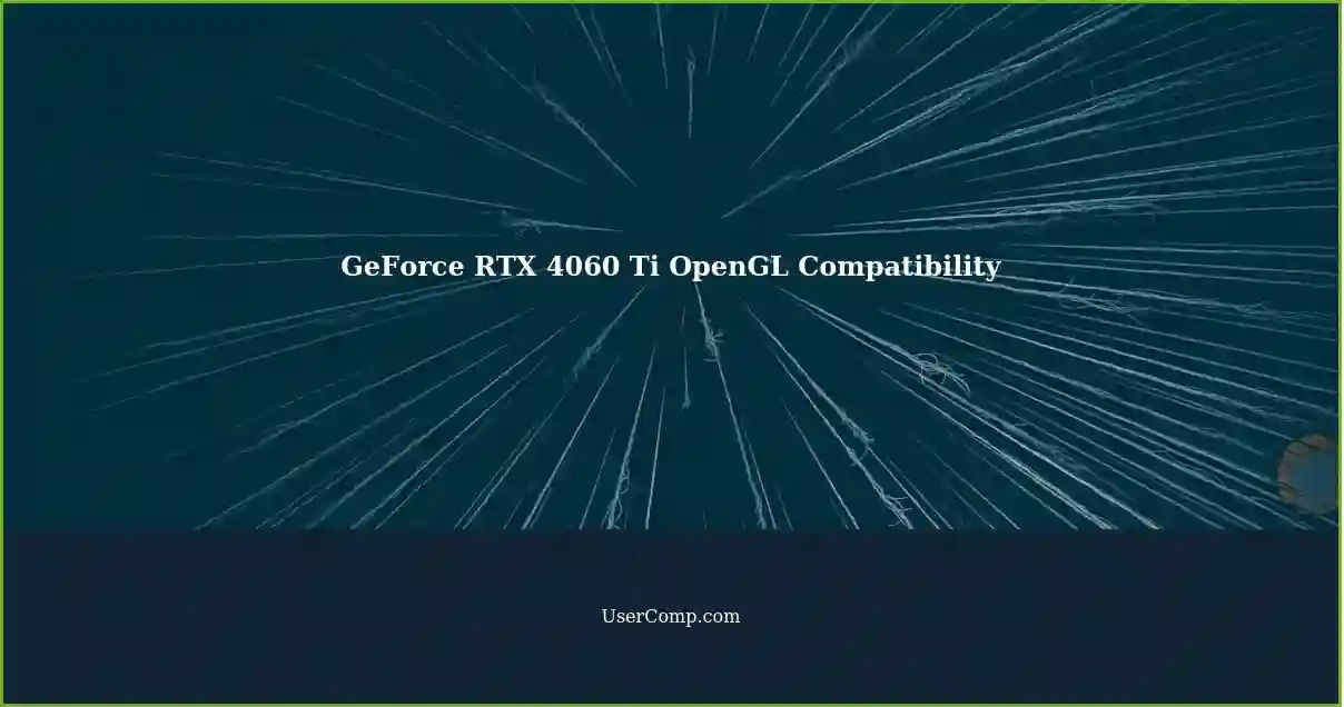 GeForce RTX 4060 Ti OpenGL Compatibility
