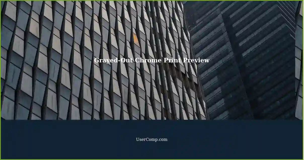 Grayed-Out Chrome Print Preview