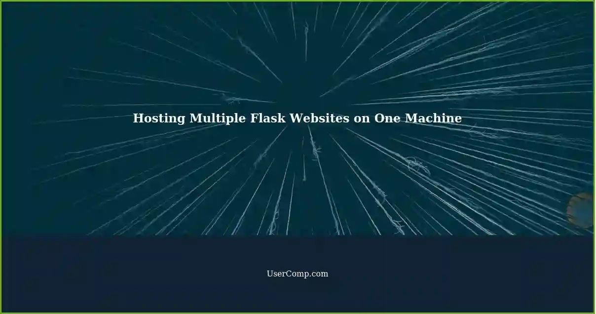 Hosting Multiple Flask Websites on One Machine