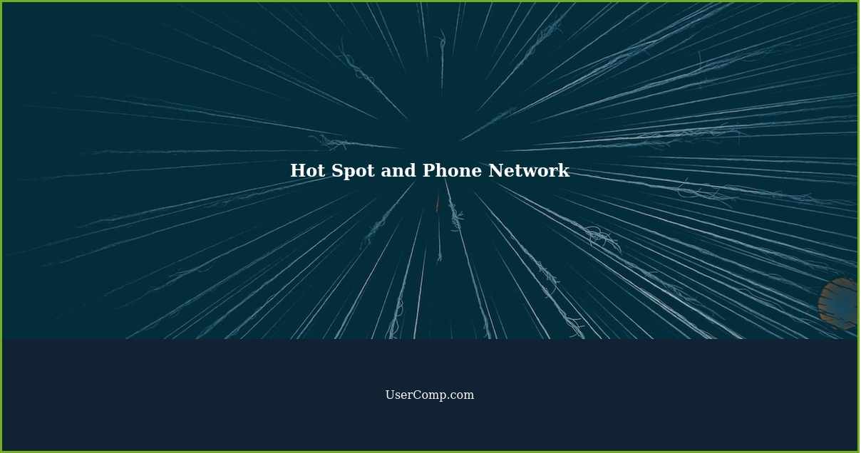 Hot Spot and Phone Network