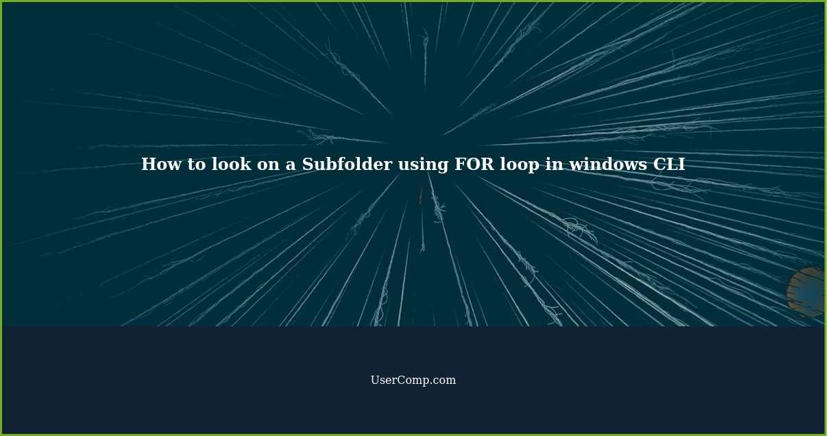 How to look on a Subfolder using FOR loop in windows CLI
