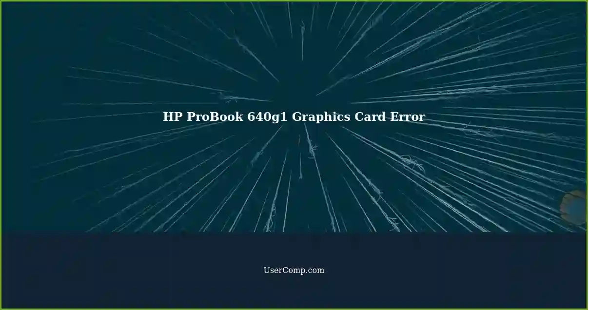 HP ProBook 640g1 Graphics Card Error