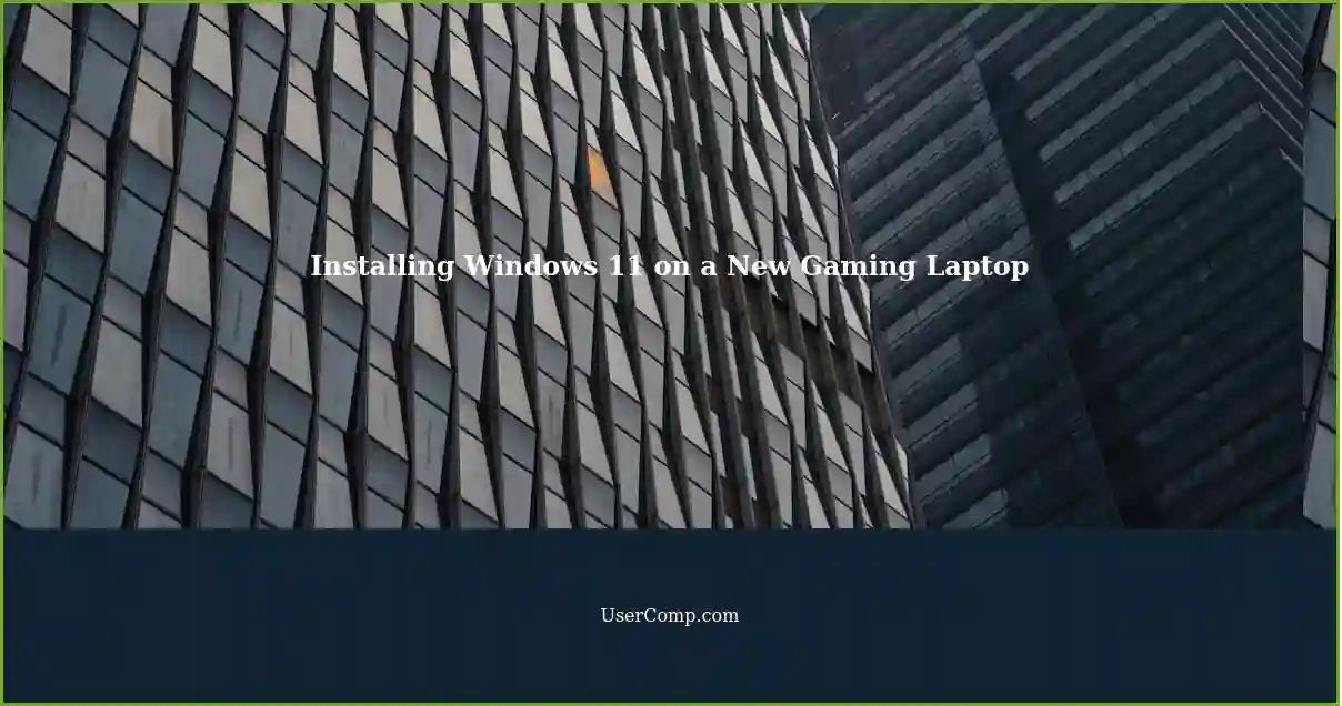 Installing Windows 11 on a New Gaming Laptop