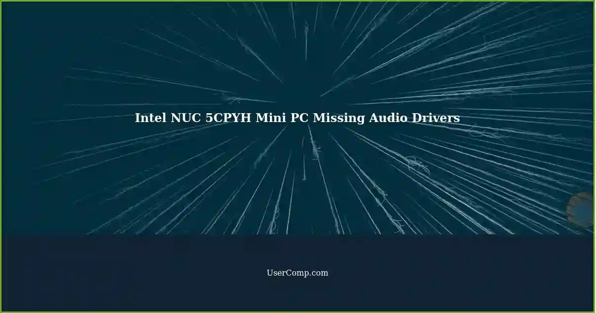 Intel NUC 5CPYH Mini PC Missing Audio Drivers