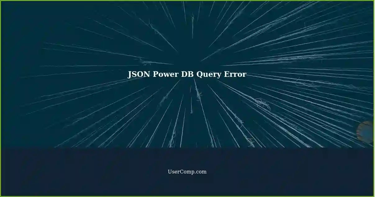 JSON Power DB Query Error