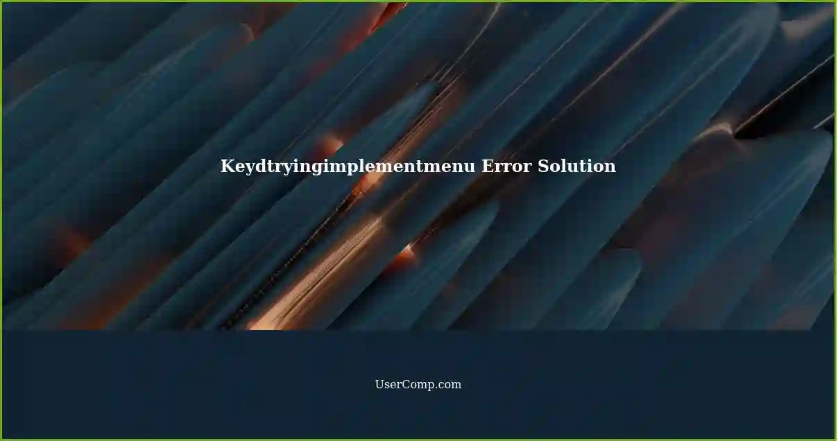 Keydtryingimplementmenu Error Solution