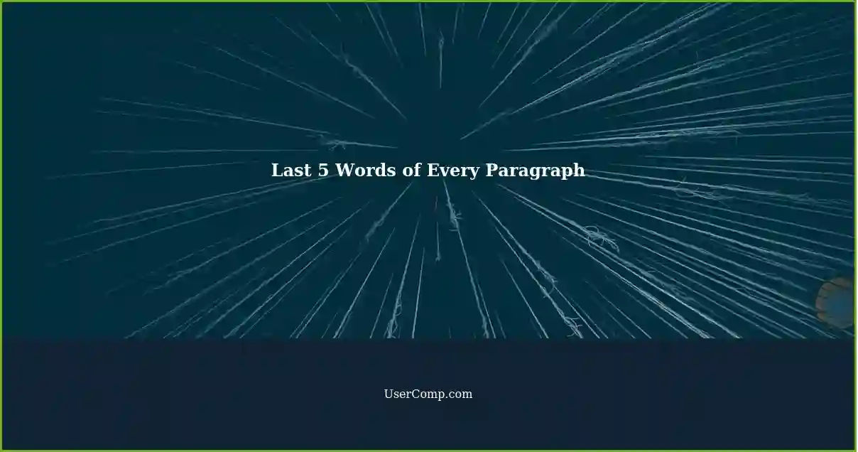 Last 5 Words of Every Paragraph