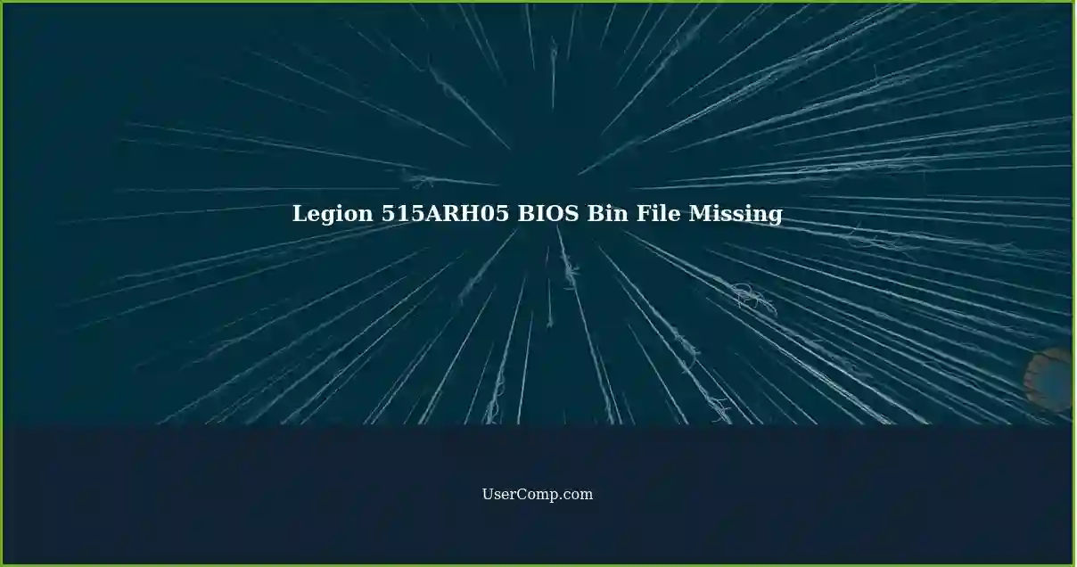 Legion 515ARH05 BIOS Bin File Missing