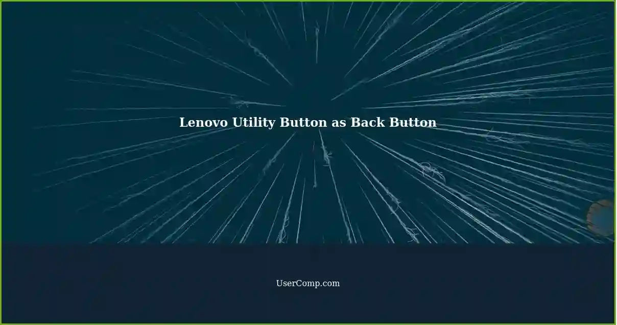 Lenovo Utility Button as Back Button
