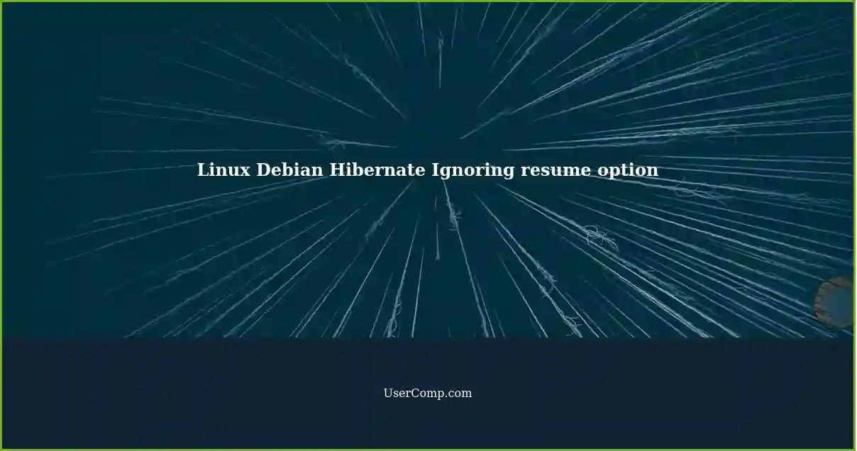 Linux Debian Hibernate Ignoring resume option