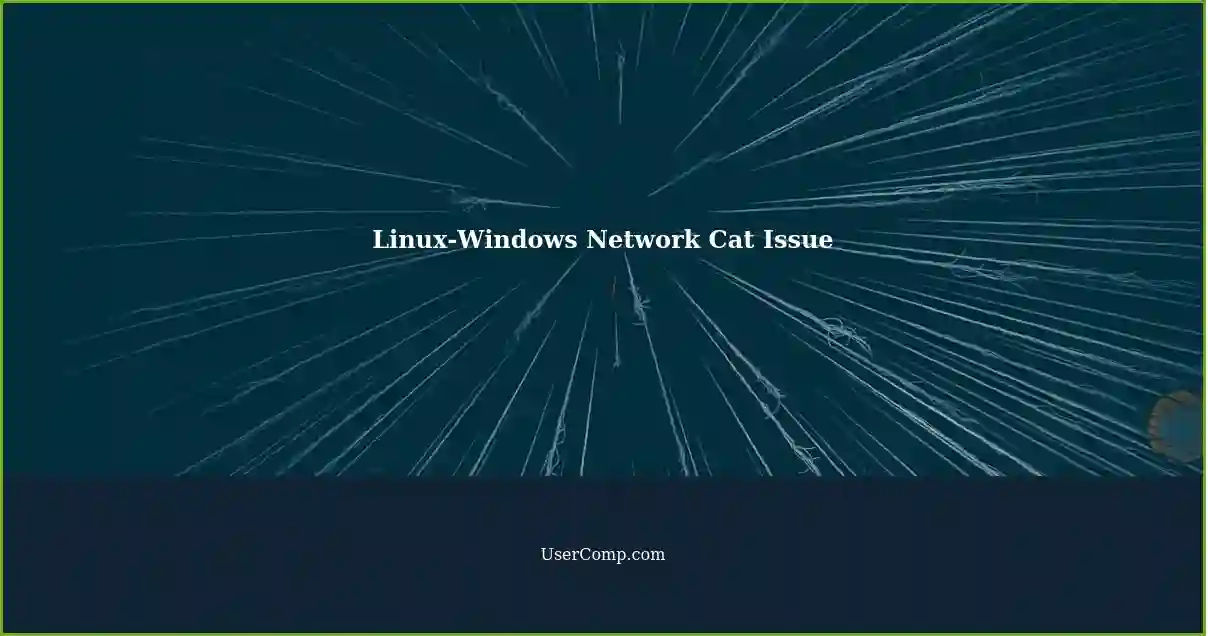 Linux-Windows Network Cat Issue