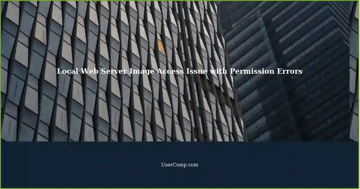 Local Web Server Image Access Issue with Permission Errors