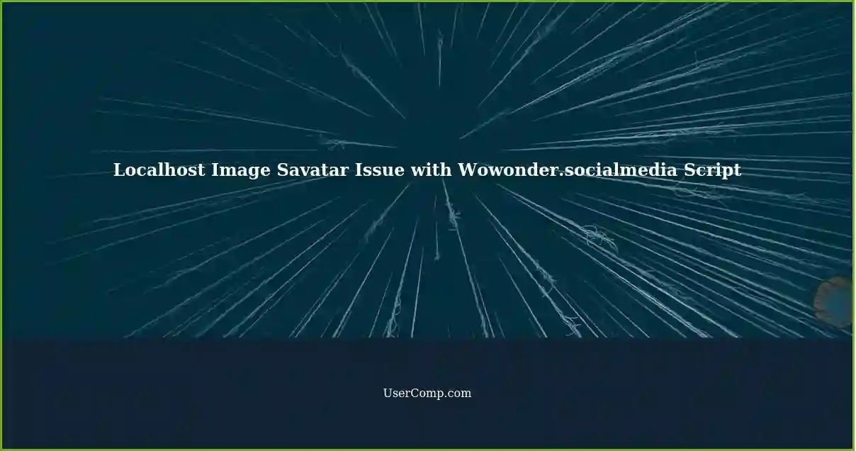 Localhost Image Savatar Issue with Wowonder.socialmedia Script