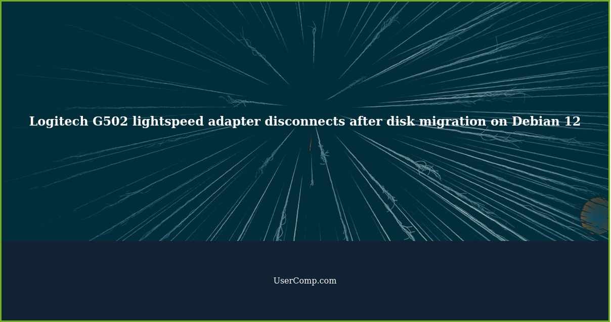 Logitech G502 lightspeed adapter disconnects after disk migration on Debian 12