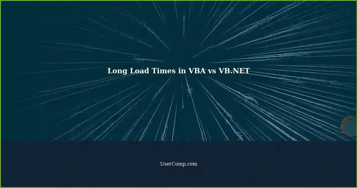 Long Load Times in VBA vs VB.NET