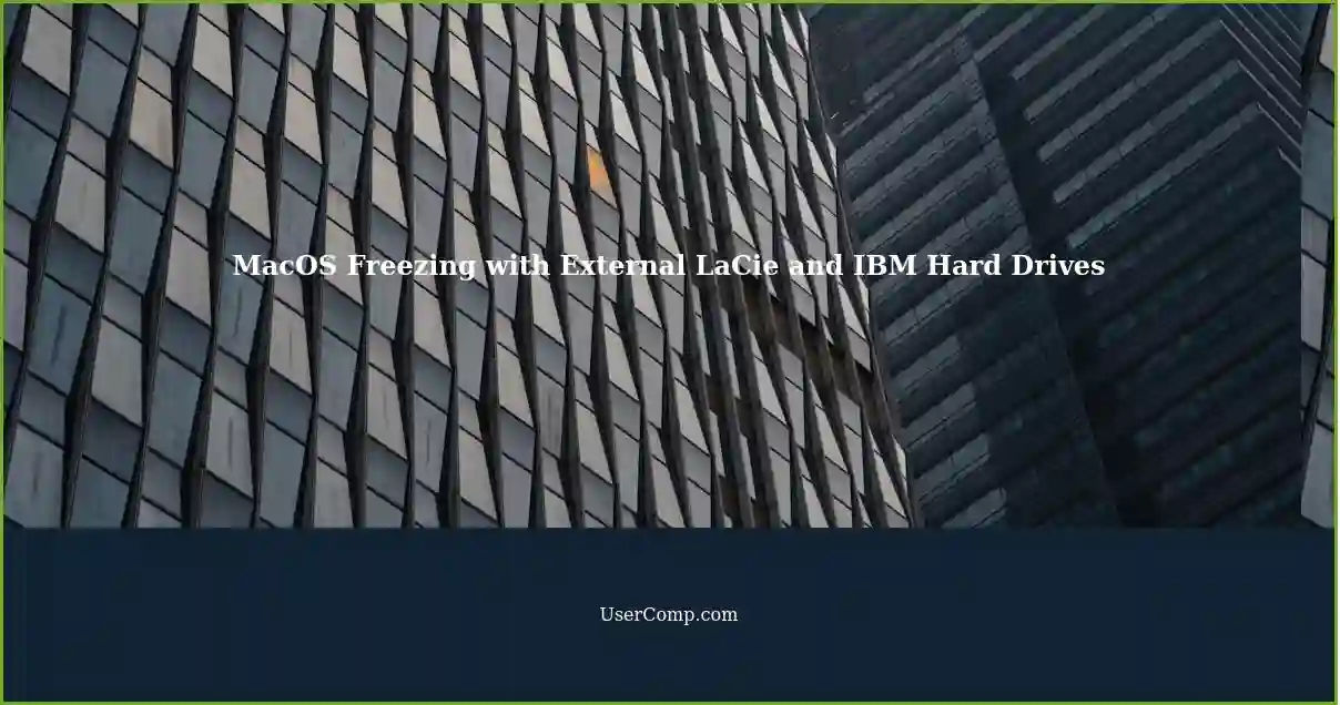 MacOS Freezing with External LaCie and IBM Hard Drives