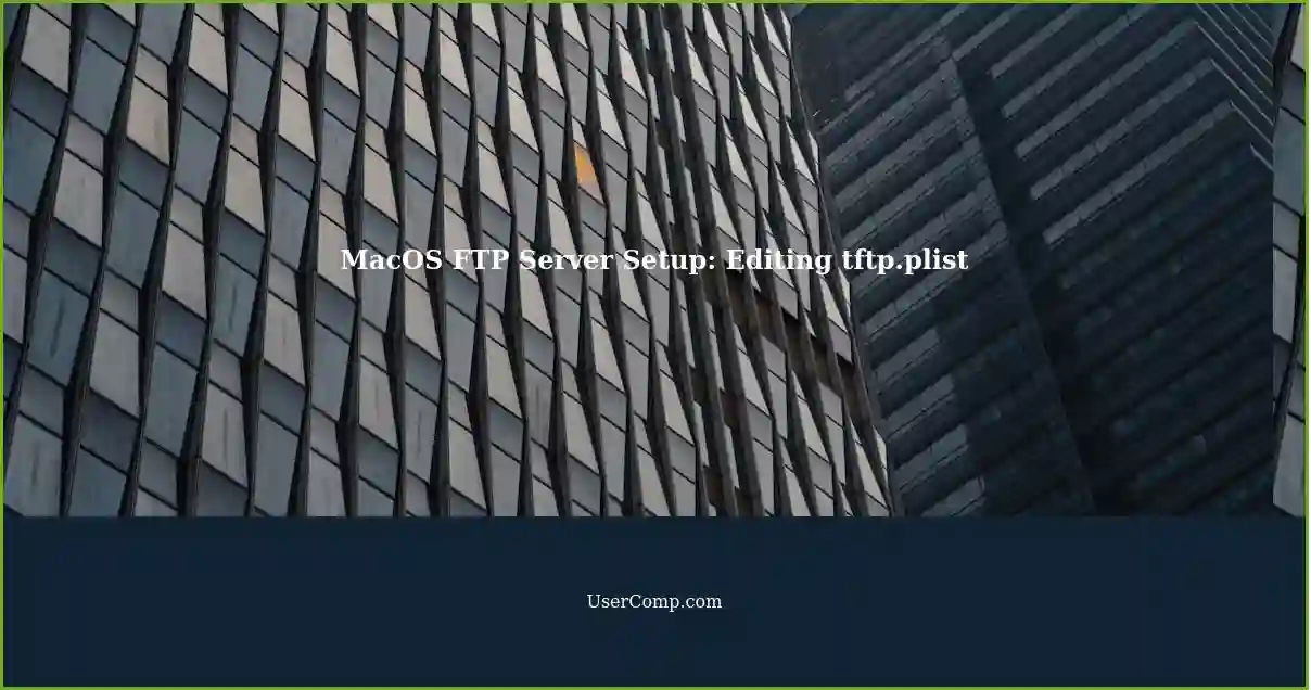 MacOS FTP Server Setup: Editing tftp.plist
