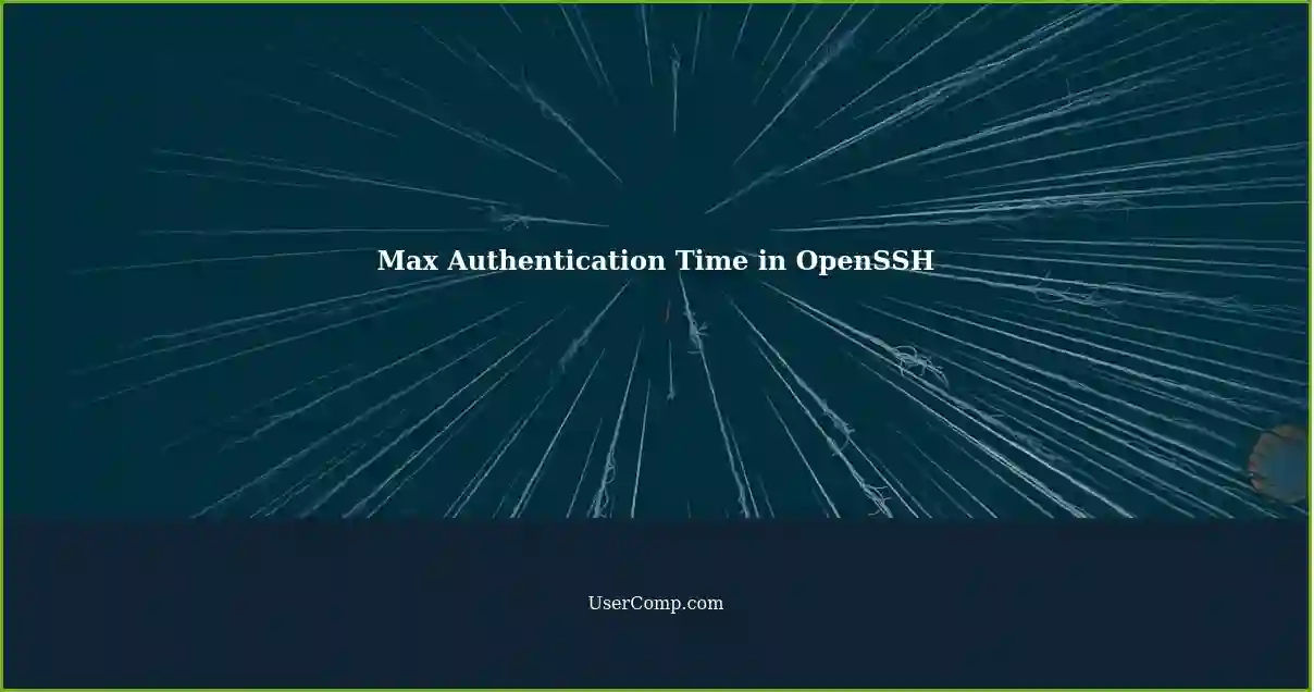 Max Authentication Time in OpenSSH