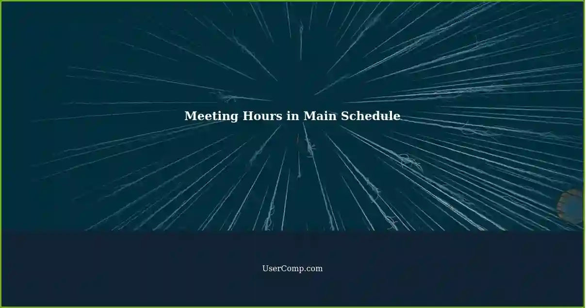 Meeting Hours in Main Schedule