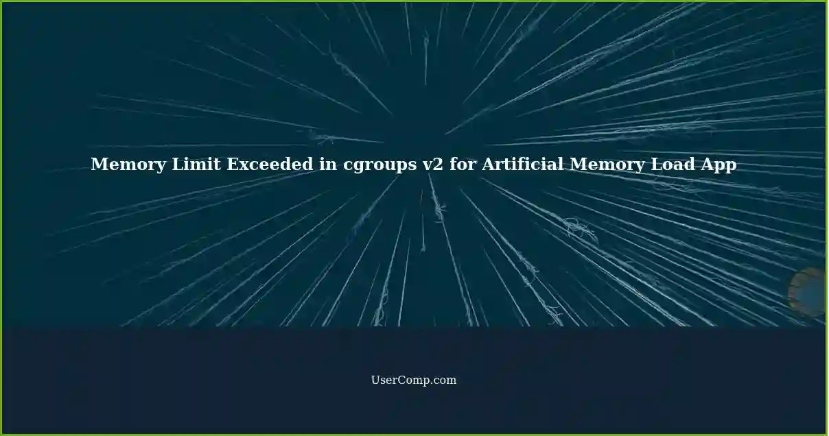 Memory Limit Exceeded in cgroups v2 for Artificial Memory Load App