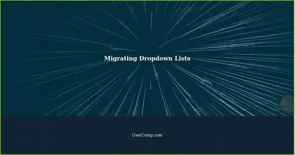 Migrating Dropdown Lists