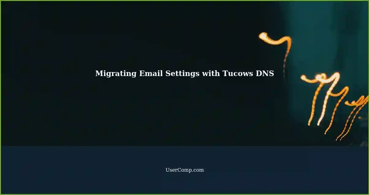 Migrating Email Settings with Tucows DNS