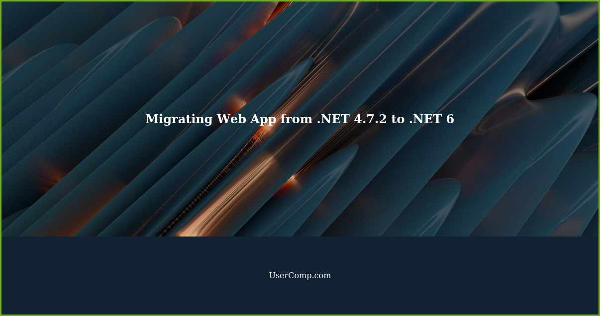 Migrating Web App from .NET 4.7.2 to .NET 6