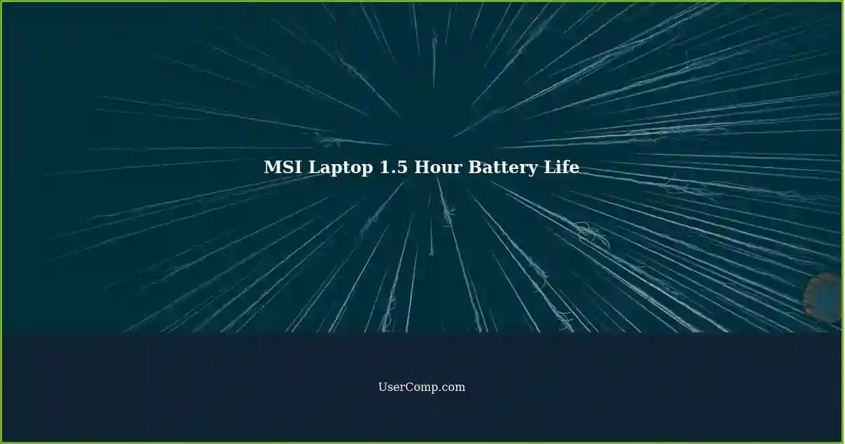 MSI Laptop 1.5 Hour Battery Life