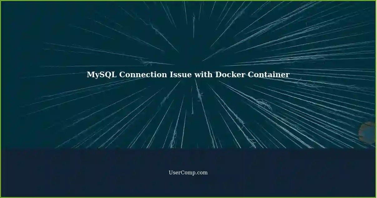 MySQL Server Won't Connect to Docker Container on Ubuntu 22.04