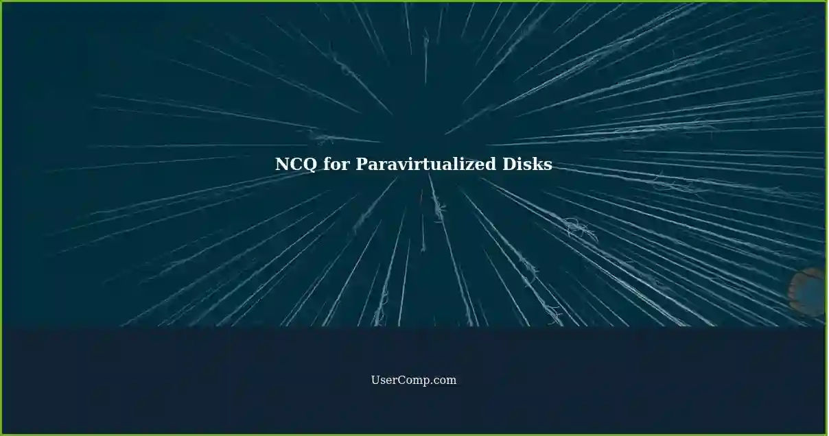NCQ for Paravirtualized Disks