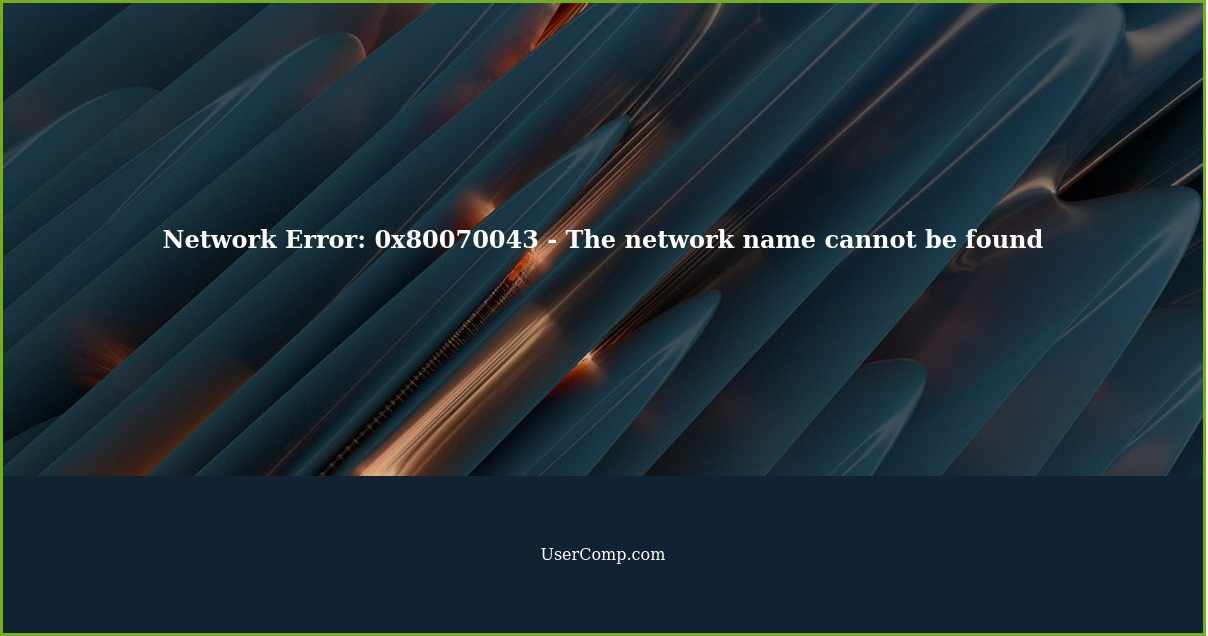 Network Error 0x80070043 The network name cannot be found. Trying to