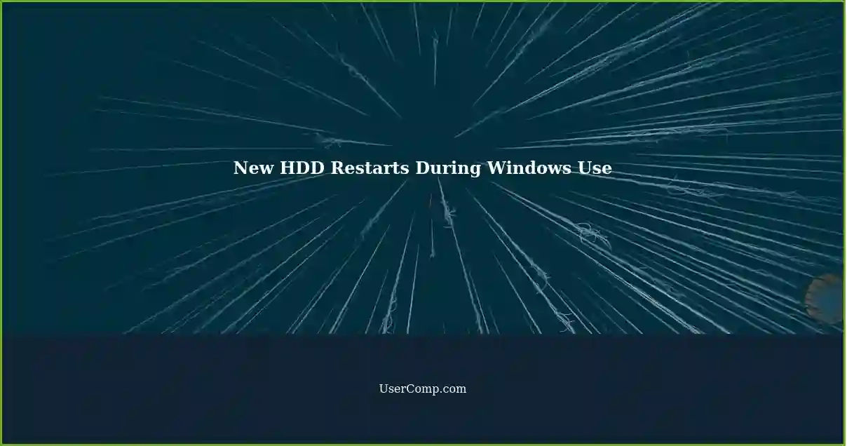 New HDD Restarts During Windows Use