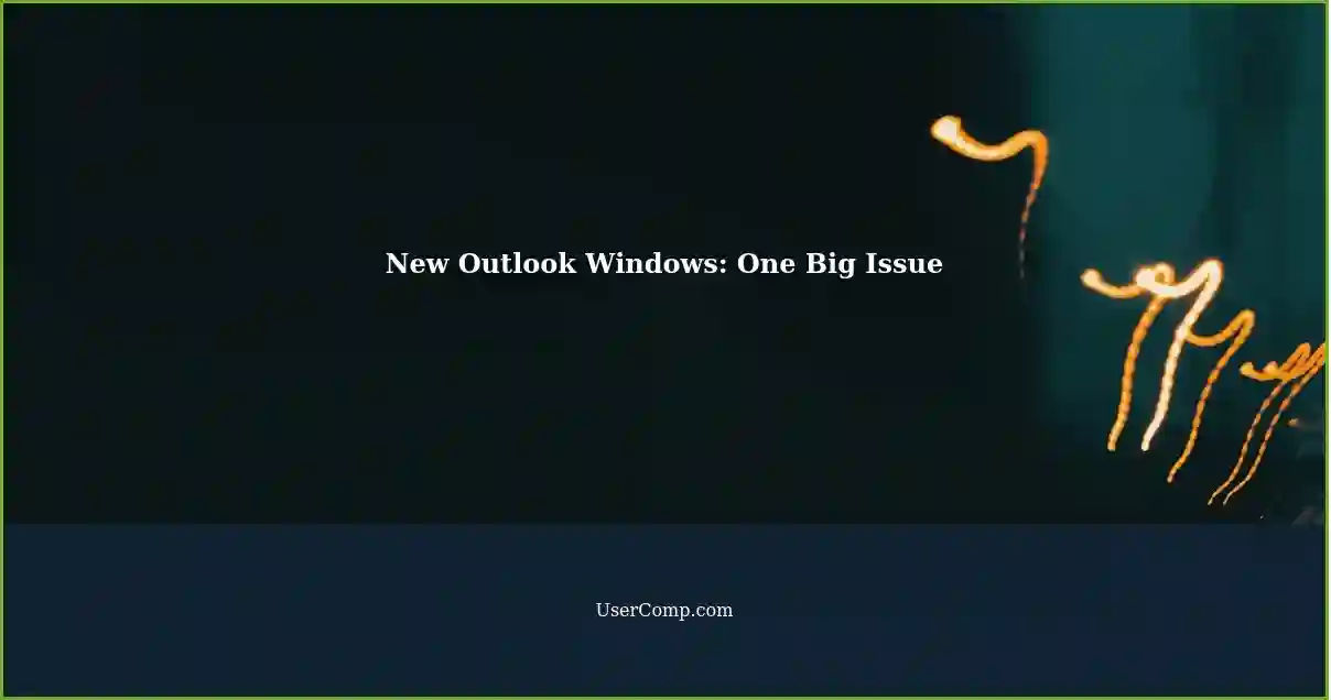 New Outlook Windows: One Big Issue